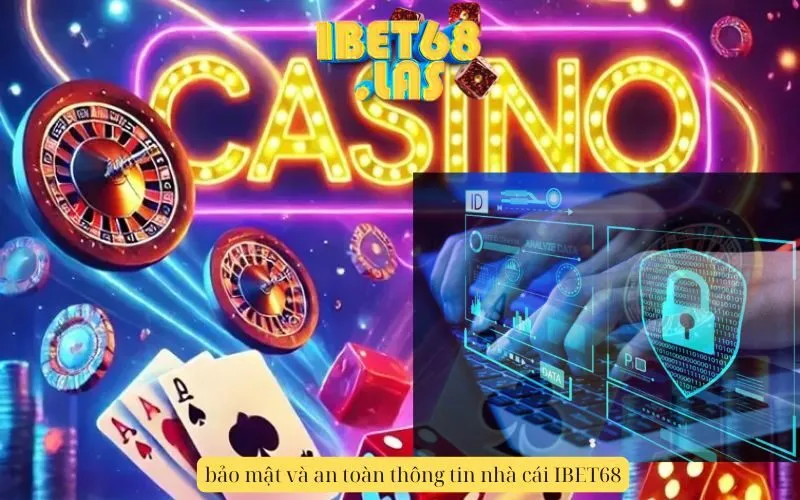 bảo mật và an toàn thông tin nhà cái IBET68